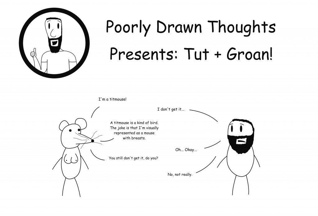 Tut and Groan Titmouse by Poor Drawn Thoughts