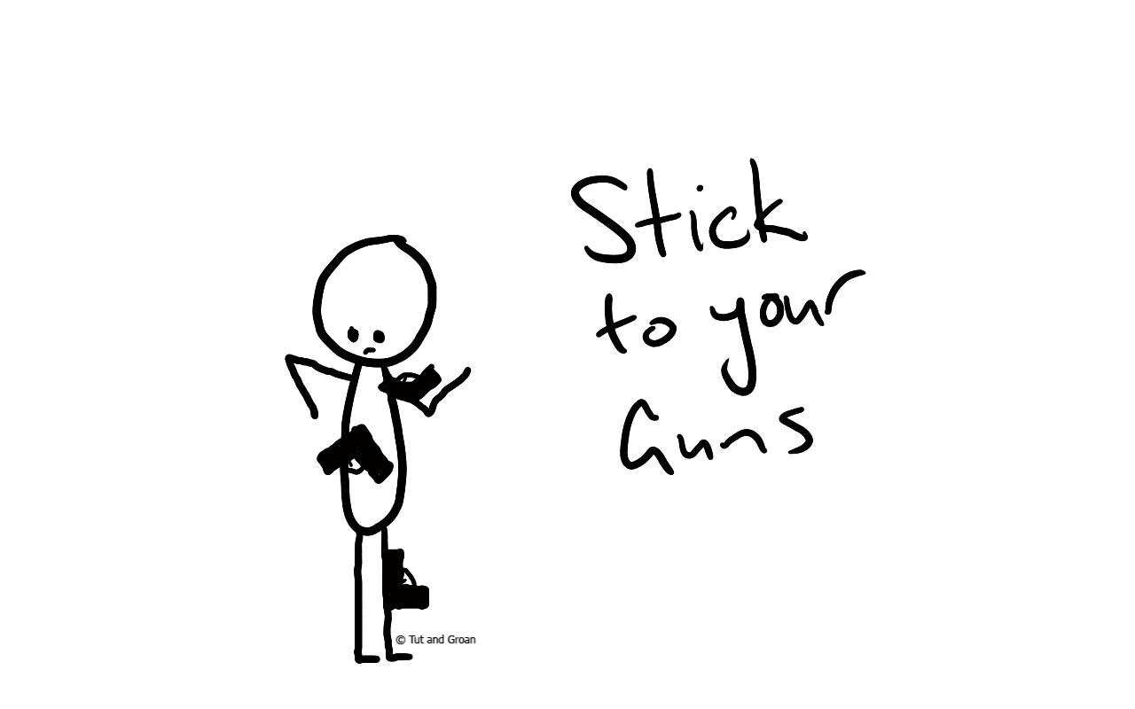 Tut and Groan Stick to your Guns cartoon
